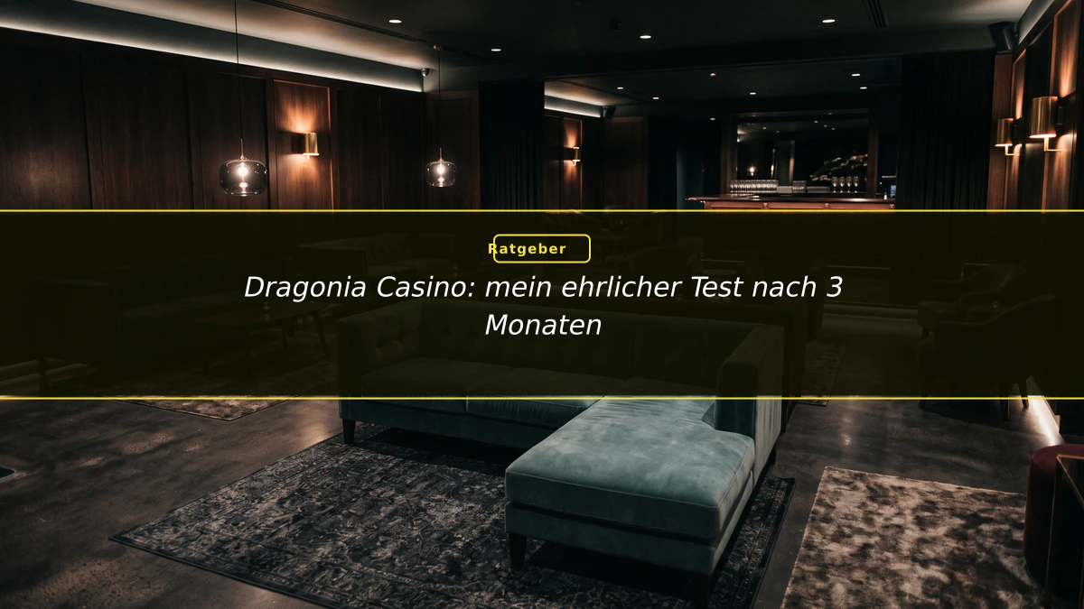Dragonia Casino: mein ehrlicher Test nach 3 Monaten