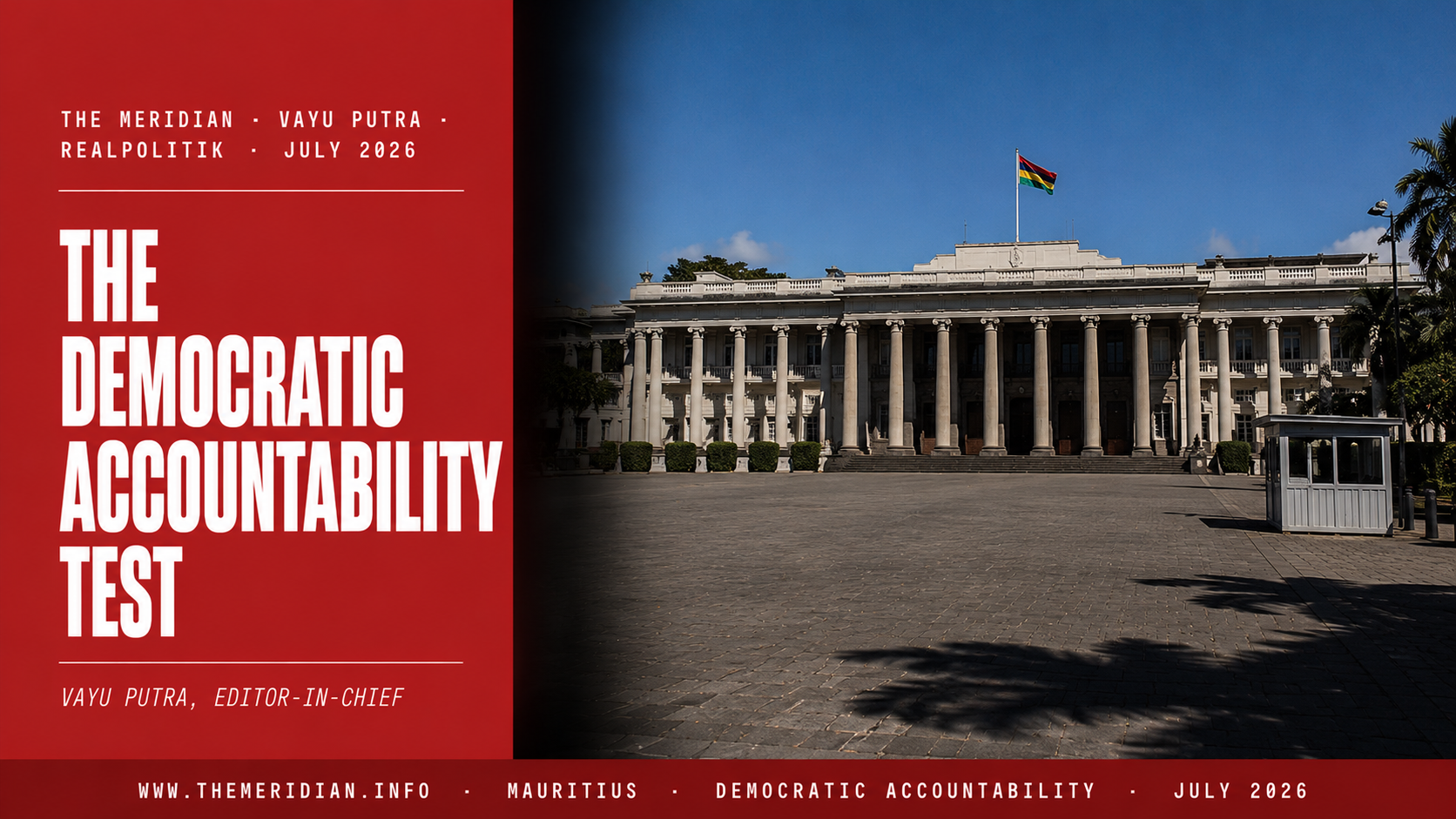The Democratic Accountability Test Mauritius Constitution Mandate Vayu Putra The Meridian July 2026