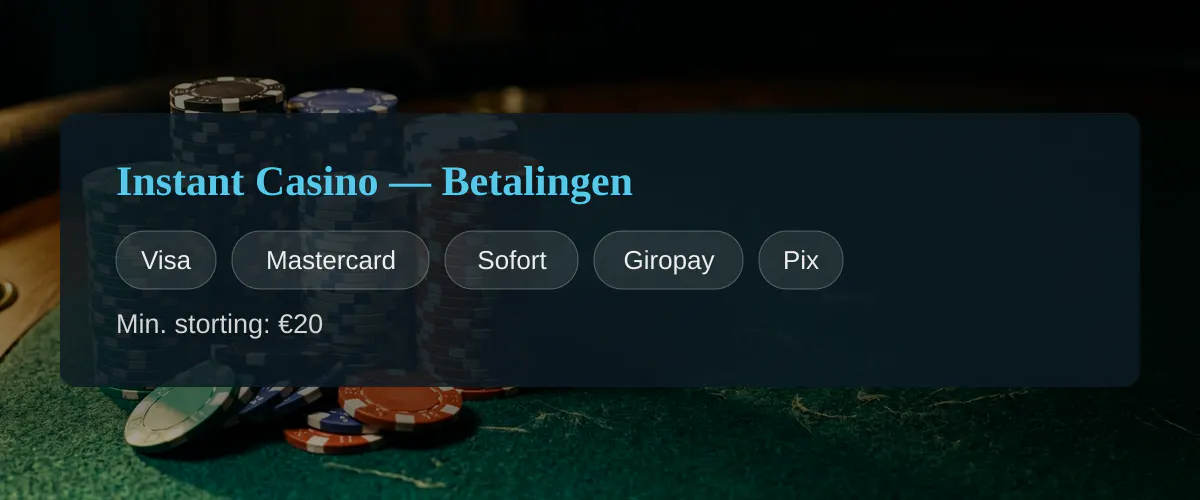 Instant Casino — Betalingen: Visa, Mastercard, Sofort, Giropay, Pix