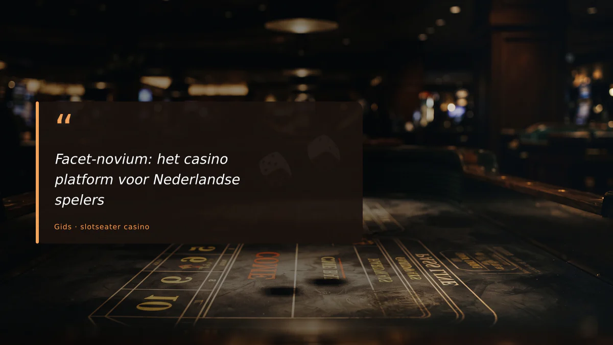 Facet-novium: het casino platform voor Nederlandse spelers