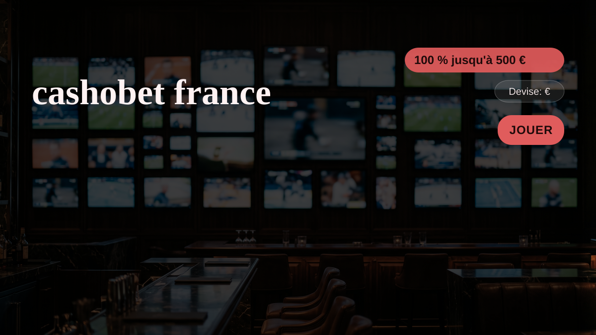 cashobet france casino — bonus de bienvenue 100 % jusqu'à 500 € + 800 FS, paiements: PayPal, Skrill, Neteller, Bitcoin, Ethereum cashobet france casino — bonus de bienvenue 100 % jusqu'à 500 € + 800 FS, paiements: PayPal, Skrill, Neteller, Bitcoin, Ethereum