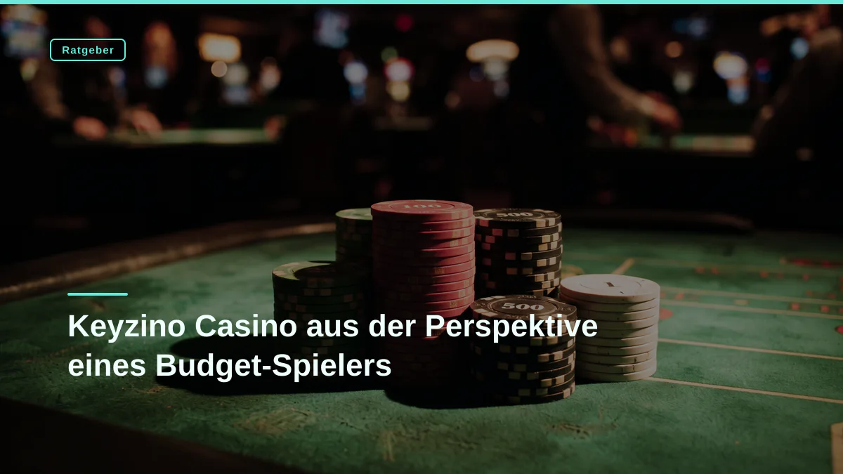 Keyzino Casino aus der Perspektive eines Budget-Spielers