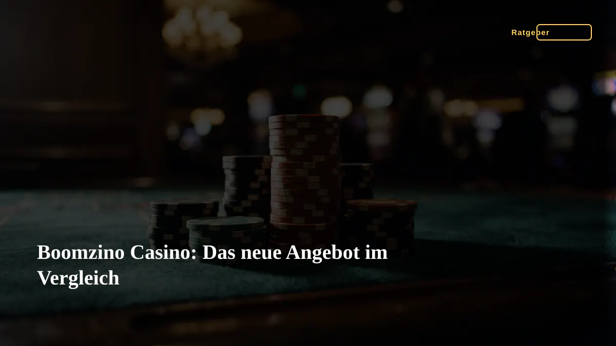 Boomzino Casino: Das neue Angebot im Vergleich