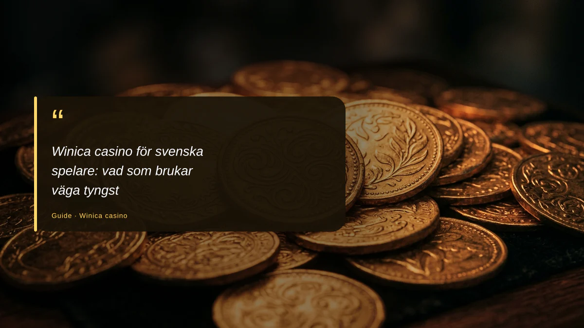 Winica casino för svenska spelare: vad som brukar väga tyngst