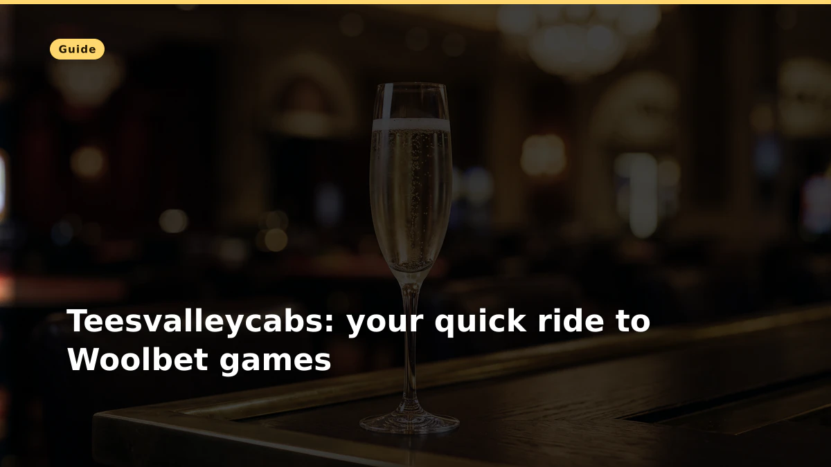 Teesvalleycabs: your quick ride to Woolbet games