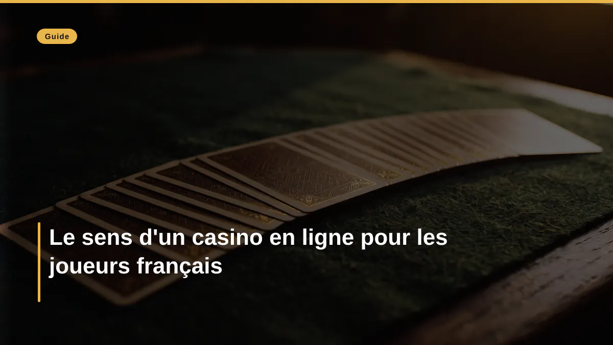 Le sens d'un casino en ligne pour les joueurs français