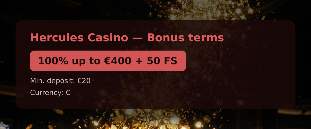 Hercules Casino — Bonus terms: 100% up to €400 + 50 FS