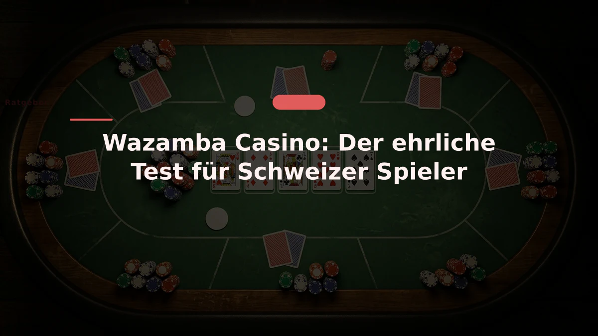 Wazamba Casino: Der ehrliche Test für Schweizer Spieler