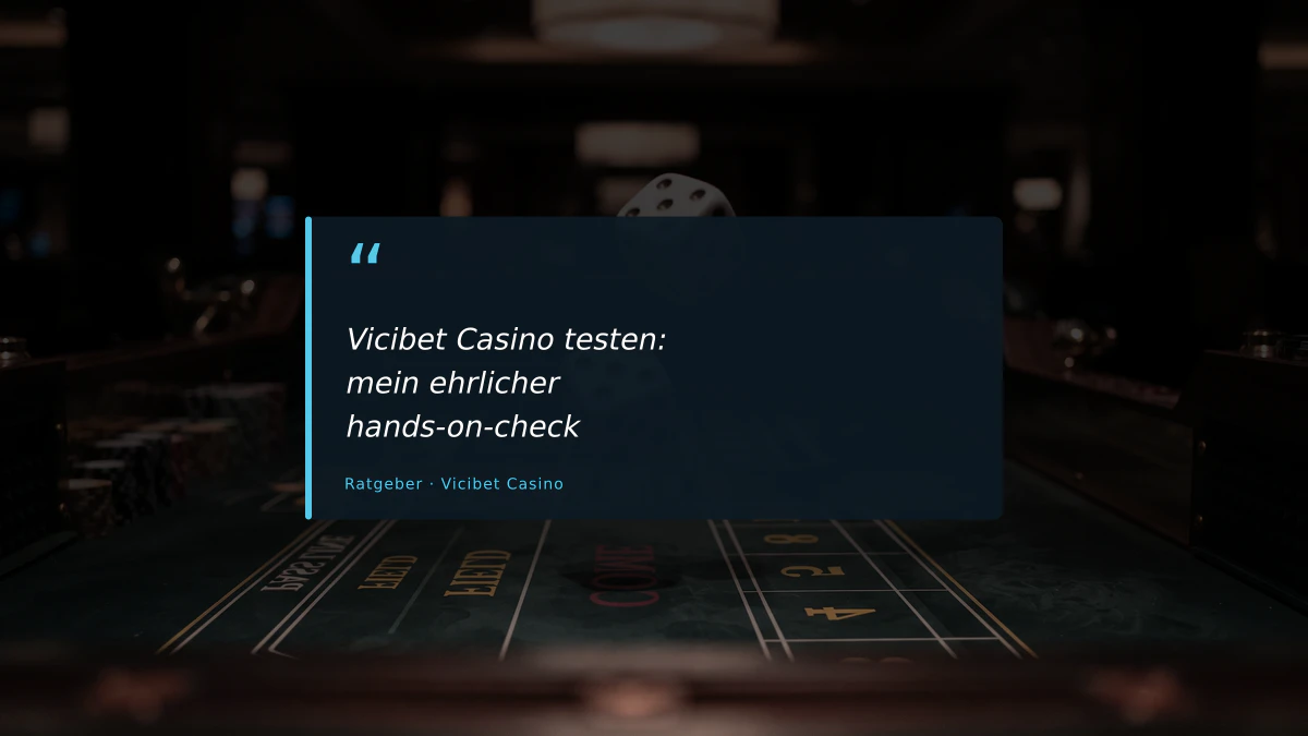Vicibet Casino testen: mein ehrlicher hands-on-check