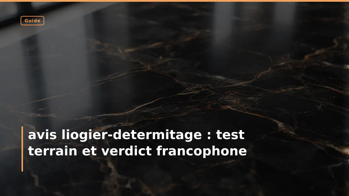 avis liogier-determitage : test terrain et verdict francophone