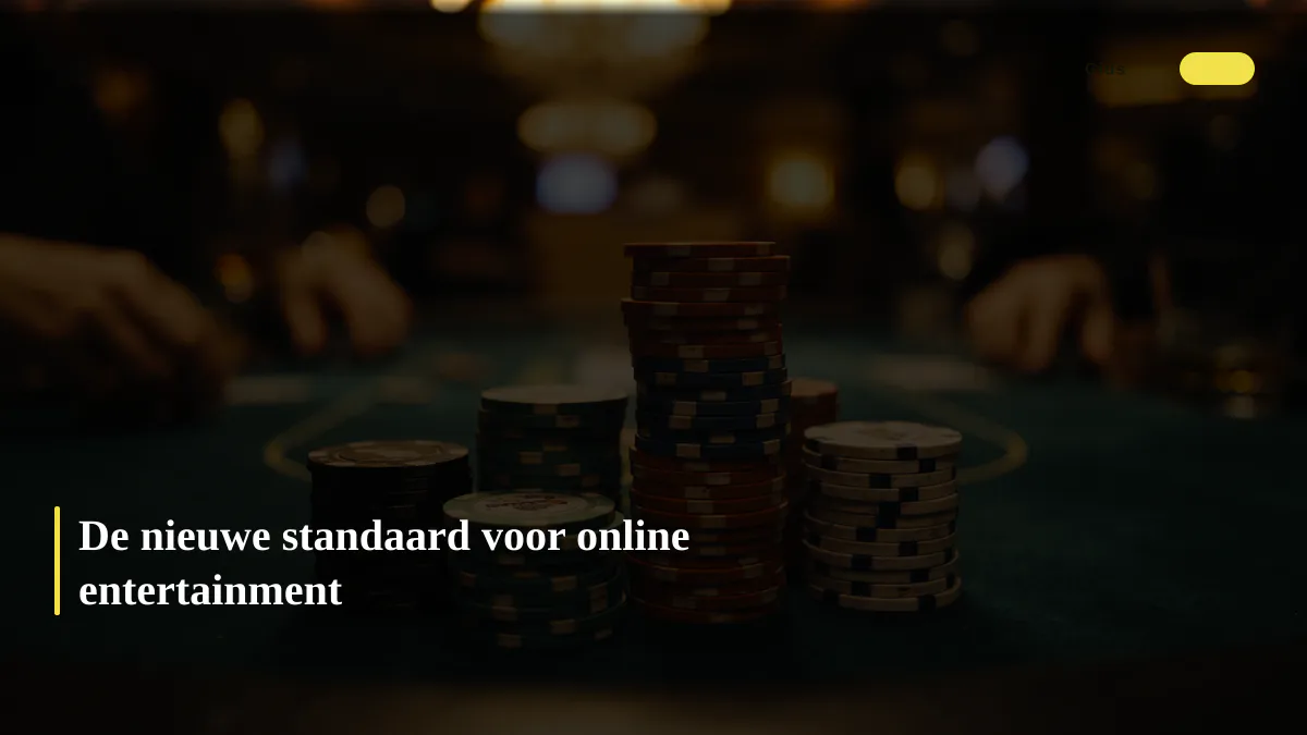 De nieuwe standaard voor online entertainment