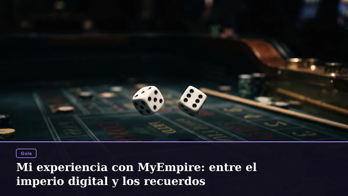 Mi experiencia con MyEmpire: entre el imperio digital y los recuerdos