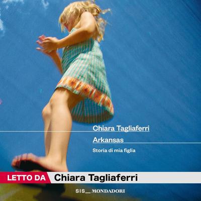 Chiara Tagliaferri - Arkansas꞉ Storia di mia figlia (2026) (mp3 - 128 kbps)
