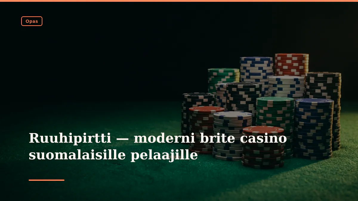 Ruuhipirtti — moderni brite casino suomalaisille pelaajille
