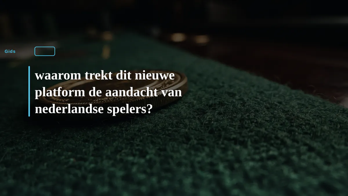 waarom trekt dit nieuwe platform de aandacht van nederlandse spelers?