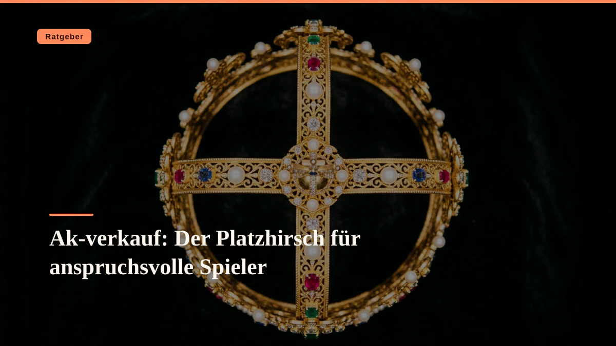 Ak-verkauf: Der Platzhirsch für anspruchsvolle Spieler