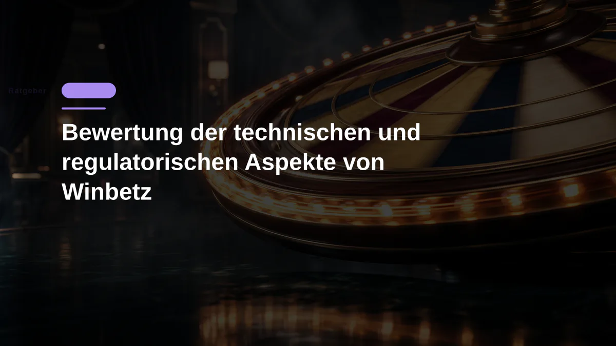 Bewertung der technischen und regulatorischen Aspekte von Winbetz
