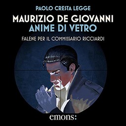 Maurizio de Giovanni – Anime di vetro – Falene per il commissario Ricciardi꞉ Il commissario Ricciardi, Vol. 8 (2021) (mp3 – 128 kbps)