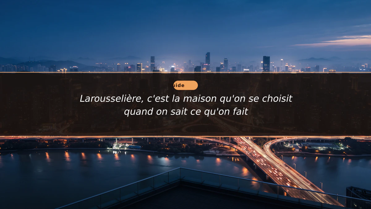 Larousselière, c'est la maison qu'on se choisit quand on sait ce qu'on fait