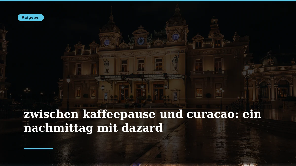 zwischen kaffeepause und curacao: ein nachmittag mit dazard