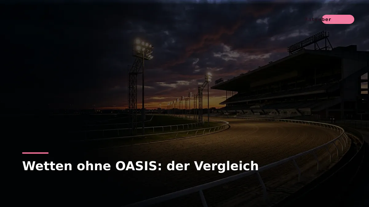 Wetten ohne OASIS: der Vergleich