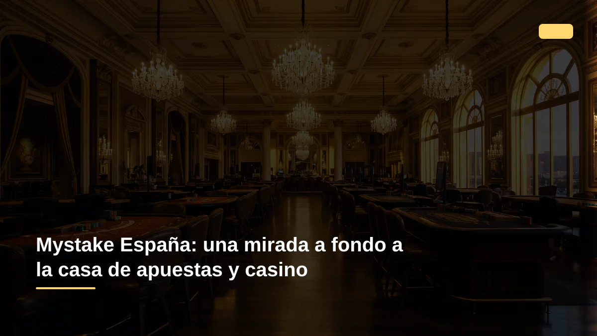 Mystake España: una mirada a fondo a la casa de apuestas y casino