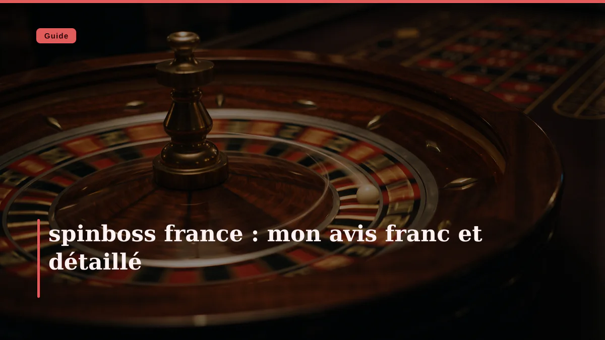 spinboss france : mon avis franc et détaillé