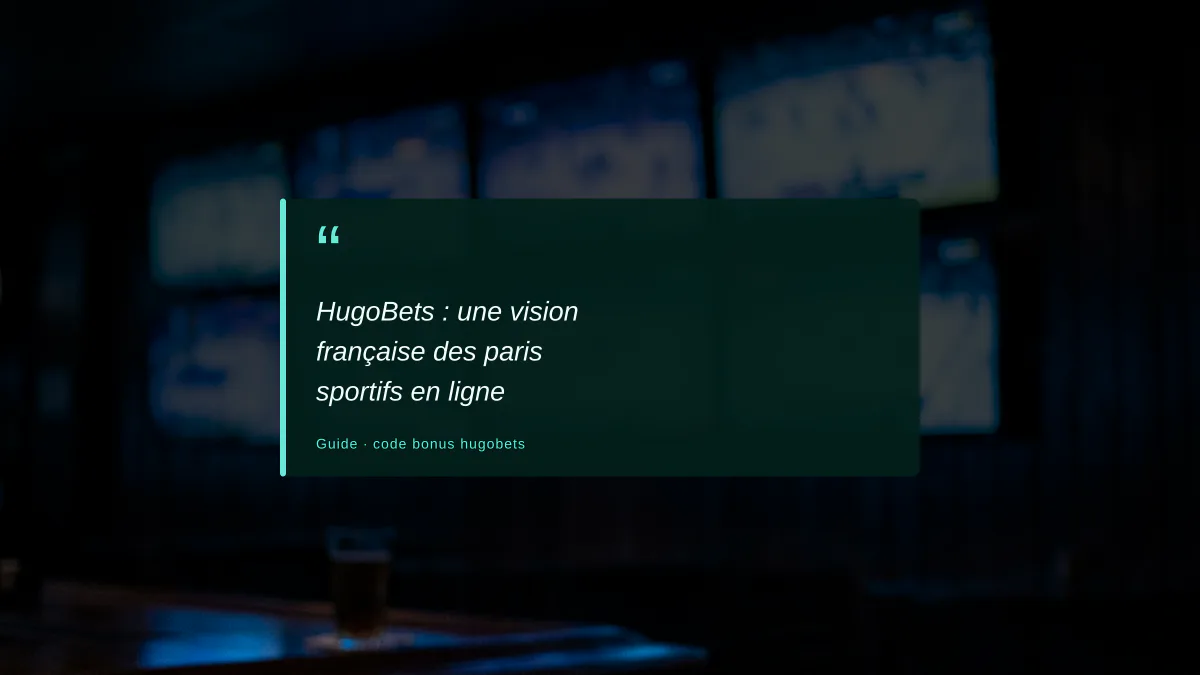 HugoBets : une vision française des paris sportifs en ligne