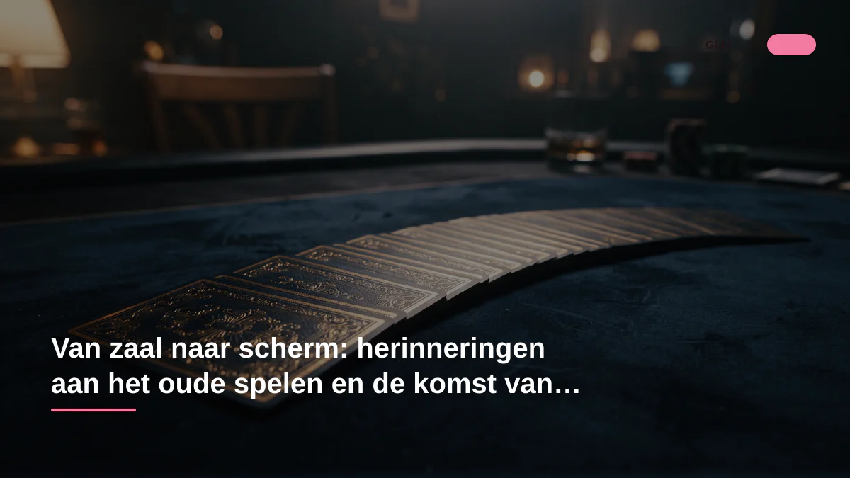 Van zaal naar scherm: herinneringen aan het oude spelen en de komst van plekken als Fortunica casino
