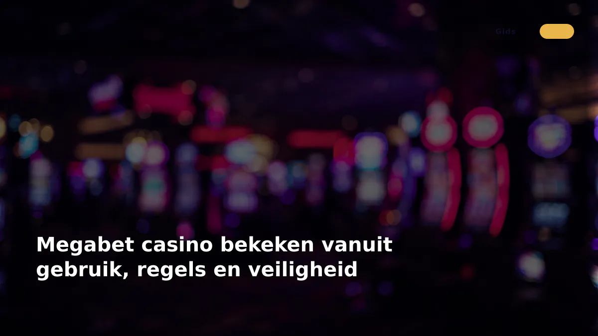 Megabet casino bekeken vanuit gebruik, regels en veiligheid