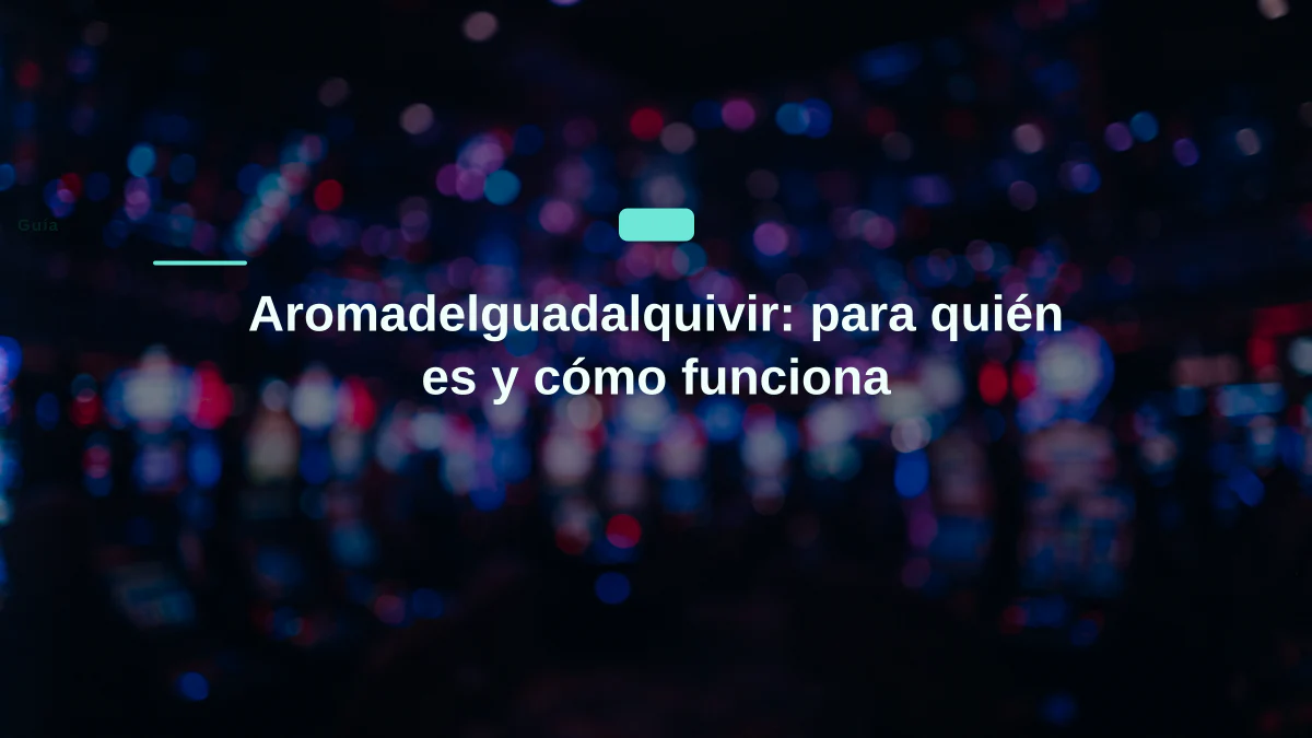 Aromadelguadalquivir: para quién es y cómo funciona
