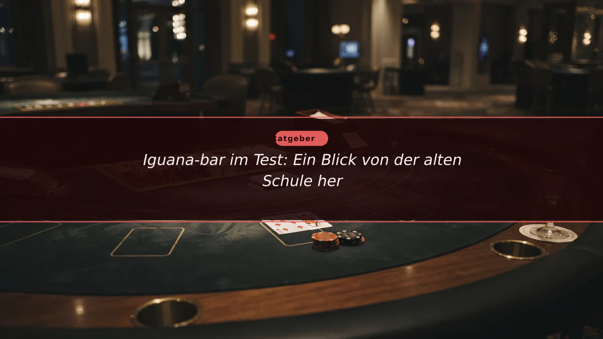 Iguana-bar im Test: Ein Blick von der alten Schule her