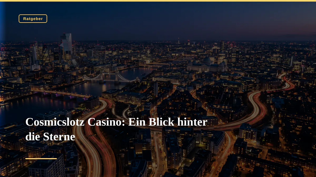Cosmicslotz Casino: Ein Blick hinter die Sterne