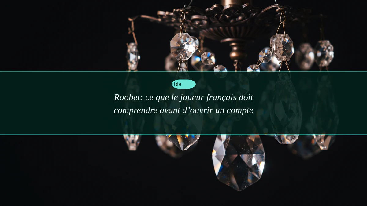 Roobet: ce que le joueur français doit comprendre avant d’ouvrir un compte
