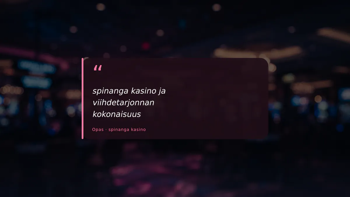 spinanga kasino ja viihdetarjonnan kokonaisuus