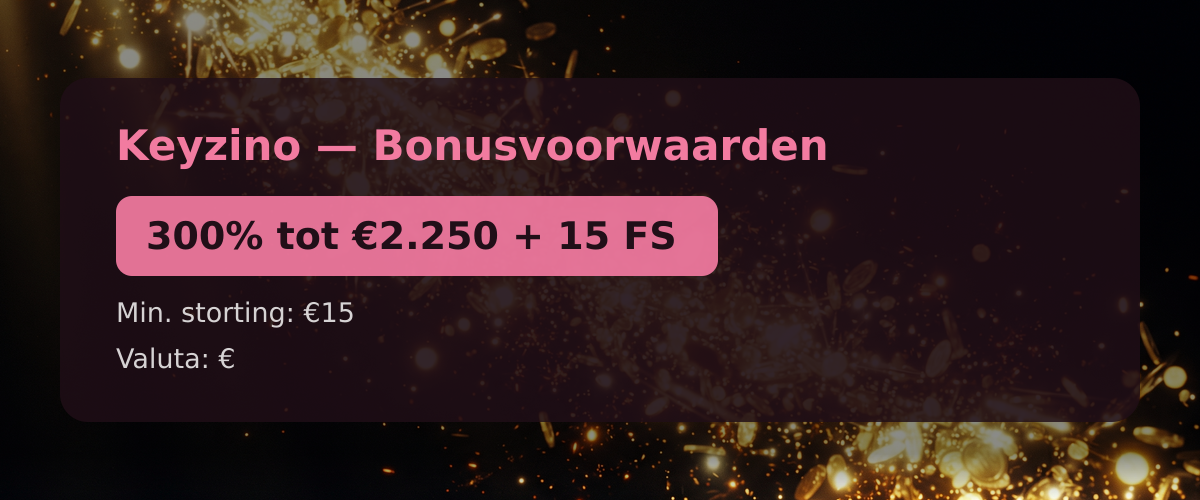 Keyzino � Bonusvoorwaarden: 300% tot �2.250 + 15 FS