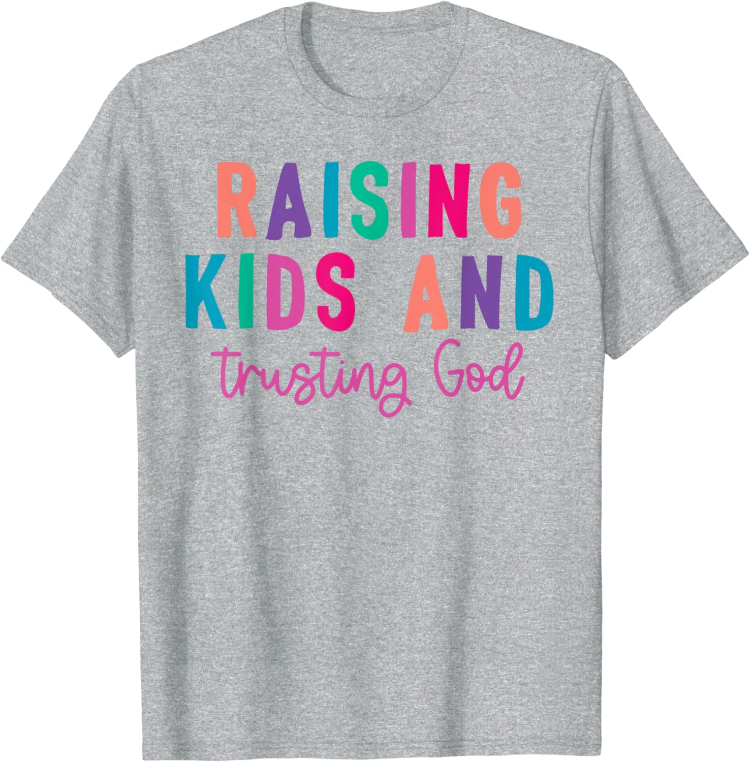 Raising Kids And Trusting God Love Kids Unisex T-Shirt