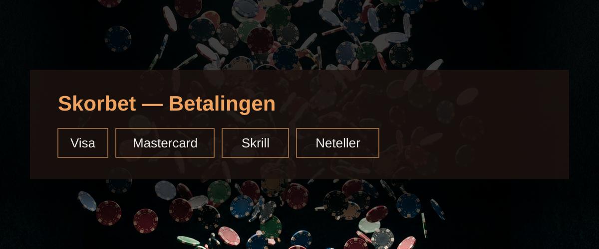 Skorbet — Betalingen: Visa, Mastercard, Skrill, Neteller