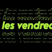VERT fete vendredi