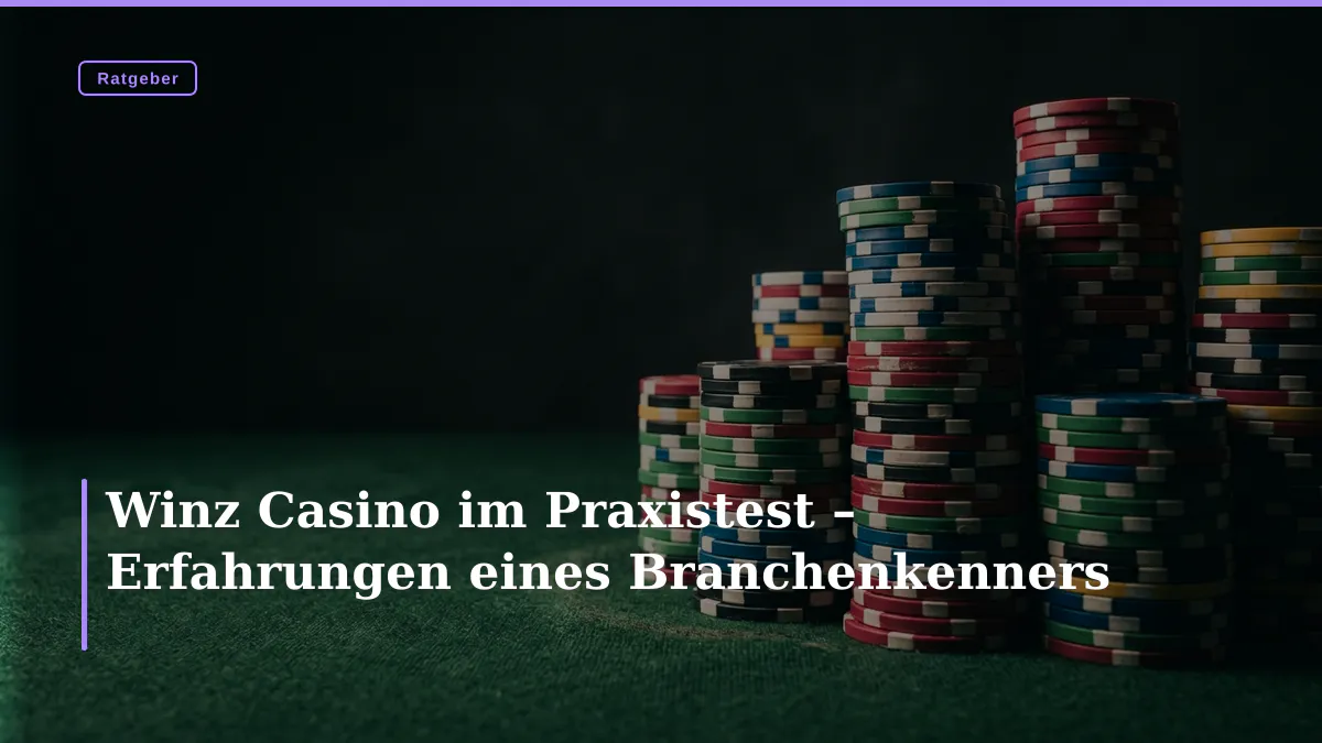 Winz Casino im Praxistest – Erfahrungen eines Branchenkenners