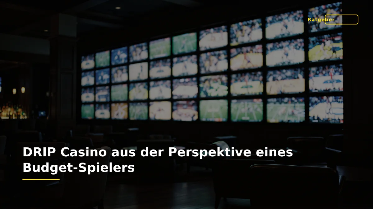 DRIP Casino aus der Perspektive eines Budget-Spielers