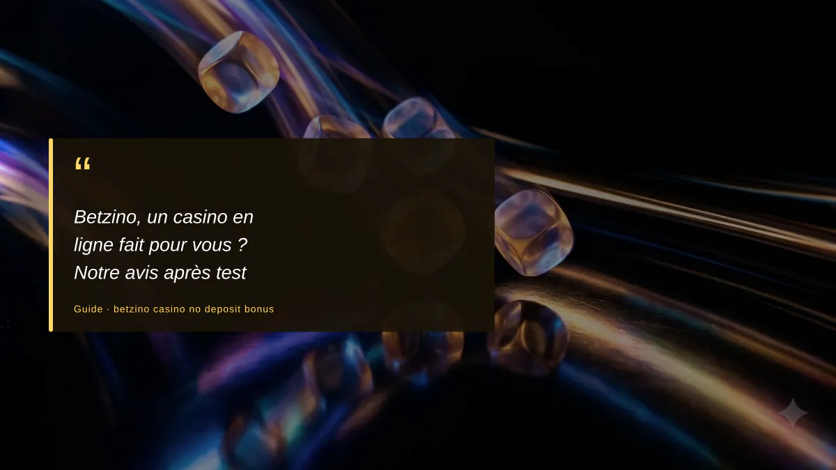 Betzino, un casino en ligne fait pour vous ? Notre avis après test