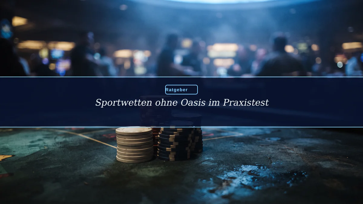 Sportwetten ohne Oasis im Praxistest