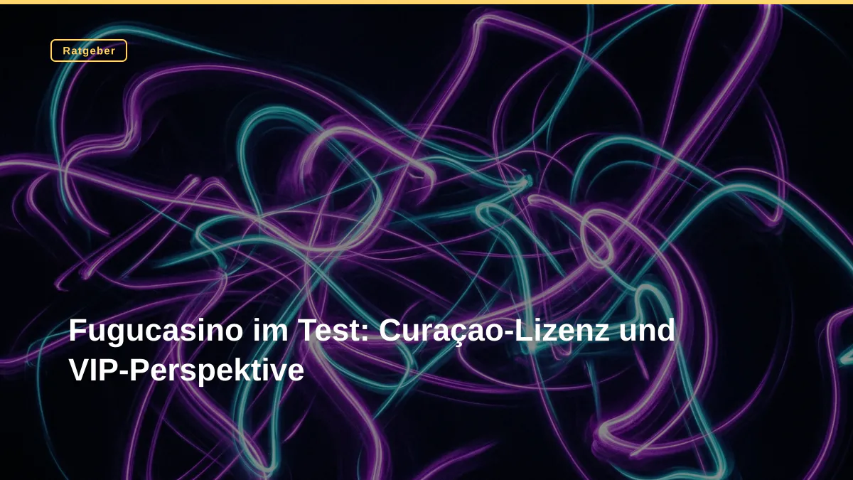 Fugucasino im Test: Curaçao-Lizenz und VIP-Perspektive