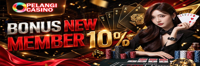 BONUS NEW MEMBER PELANGI CASINO