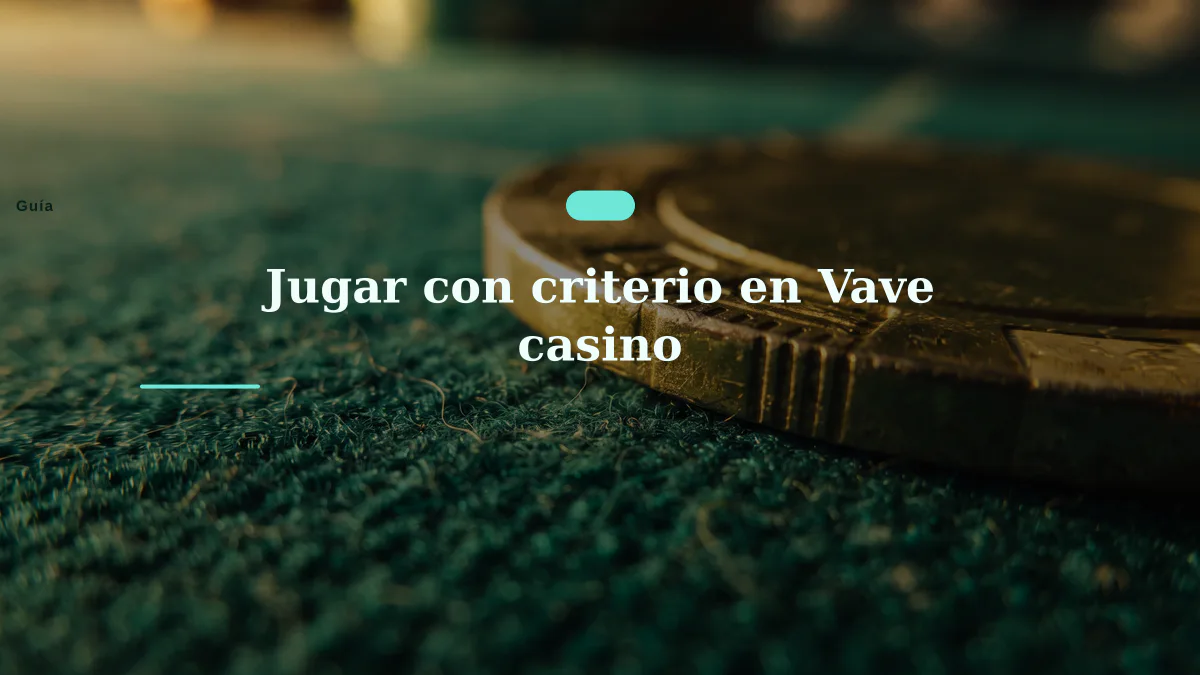 Jugar con criterio en Vave casino