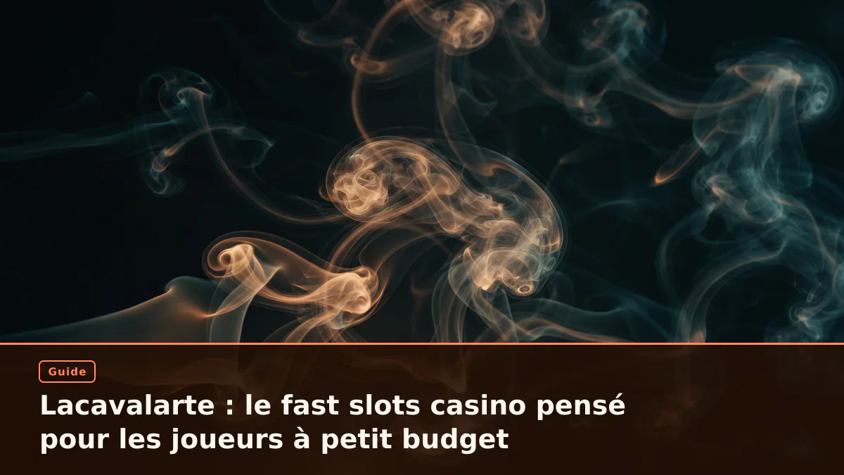 Lacavalarte : le fast slots casino pensé pour les joueurs à petit budget