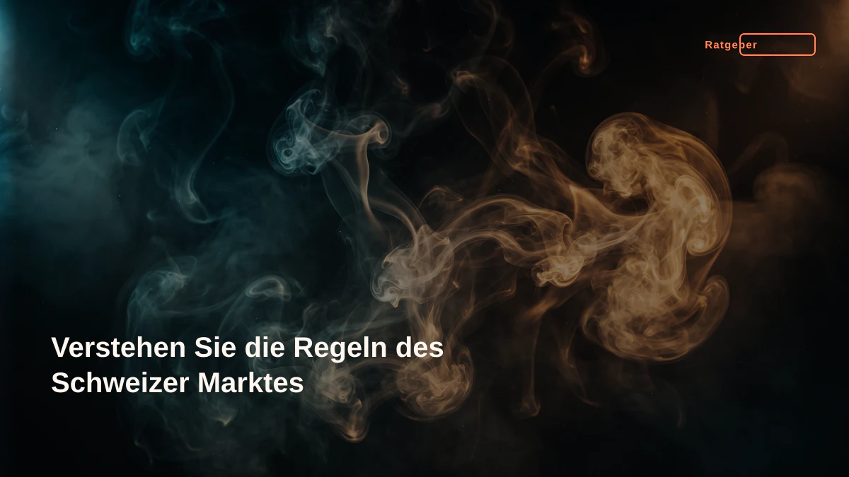 Verstehen Sie die Regeln des Schweizer Marktes