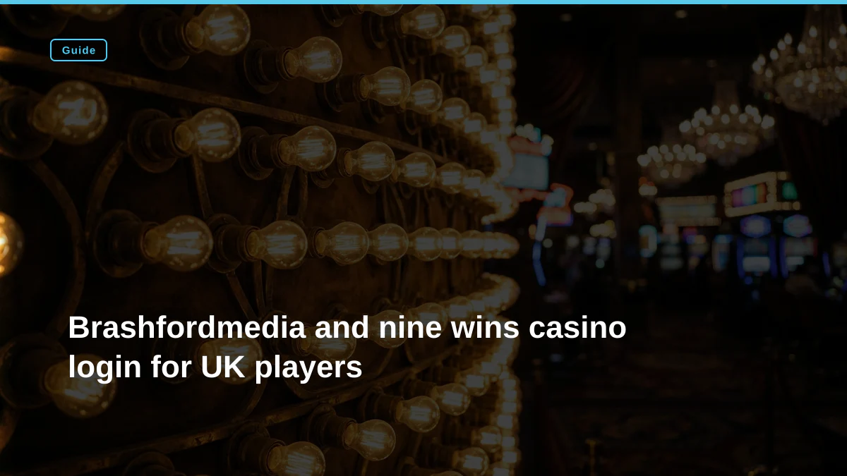 Brashfordmedia and nine wins casino login for UK players