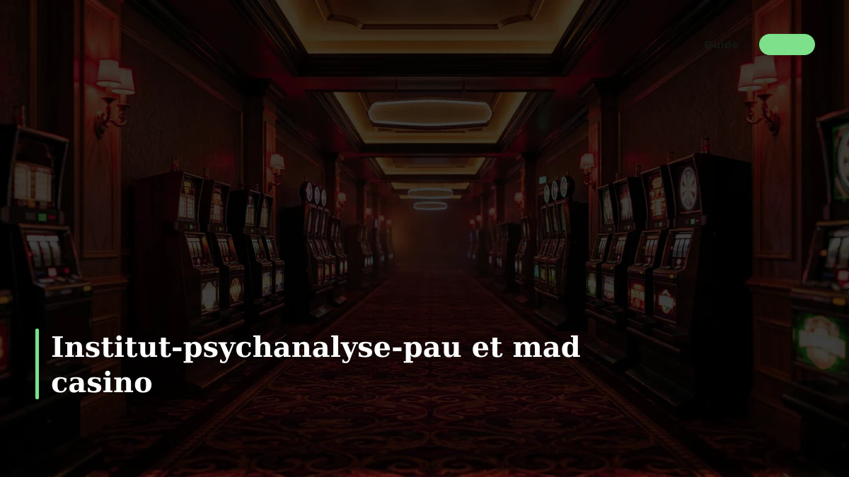Institut-psychanalyse-pau et mad casino